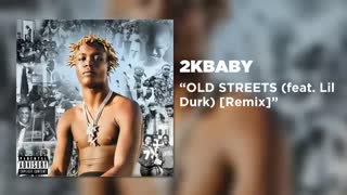 2KBABY - OLD STREETS (feat. Lil Durk) [Remix] (Official Audio)