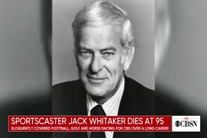 Legendary CBS sportscaster Jack Whitaker dead at 95