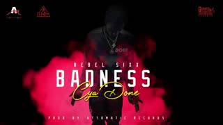 Rebel Sixx - Badness Cya Done (Official Audio)
