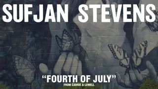 Sufjan Stevens, Fourth Of July (Official Audio)