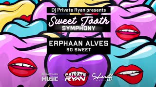 Erphaan Alves - So Sweet (Official Audio) - (Sweet Tooth Symphony) - B