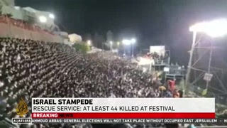  At least 44 dead, hundreds hurt, in Israel pilgrimage stampede