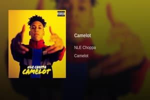 Camelot - NLE CHOPPA