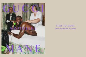 Gucci Mane - Time to Move
