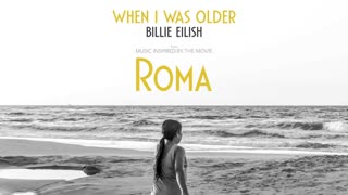 Billie Eilish - WHEN I WAS OLDER (Music Inspired By The Film ROMA-Audi