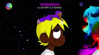 Lil Uzi Vert & 21 Savage - Yessirskiii