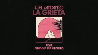 Fuel Fandango - La Grieta ft. Chancha Via Circuito (Audio Oficial)